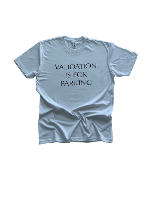 Validation Is For Parking Shirt in White - Trunk Series