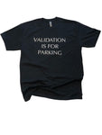 Validation Is For Parking Shirt in Black - Trunk Series