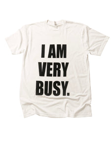 I Am Very Busy Shirt in White - Trunk Series
